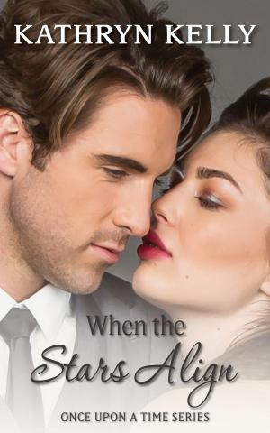 Cover of the book When the Stars Align by Kathryn Kelly