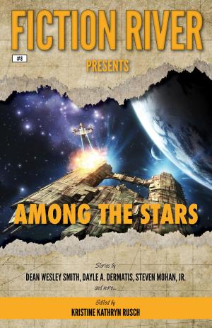Cover of the book Fiction River Presents: Among the Stars by Dean Wesley Smith, John Helfers, Fiction River, Kristine Kathryn Rusch, David Gerrold, William H. Keith, Ron Collins, Laura Resnick, Stephanie Writt, Angela Penrose, Annie Reed, Lisa Silverthorne, Travis Heermann