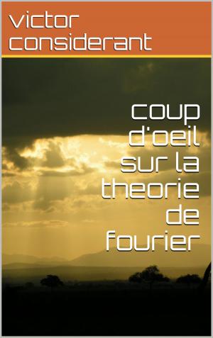 Cover of the book coup d'oeil sur le theorie generale de fourier by Alfred Delvau