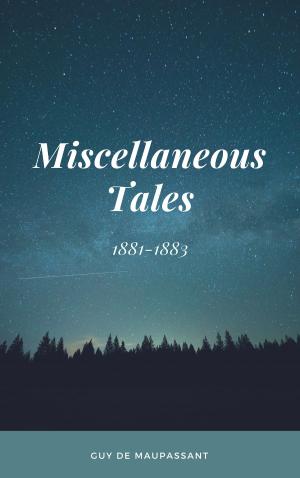 Cover of the book Miscellaneous tales 1881-1883 by Guy Deloeuvre