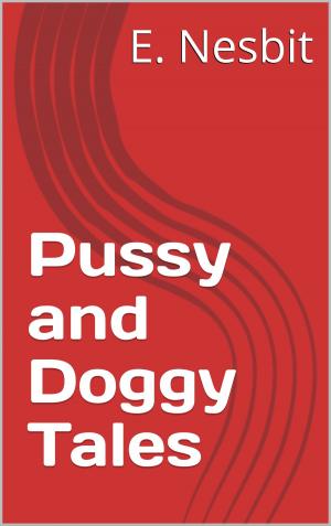 Cover of the book Pussy and Doggy Tales by George Bernard Shaw
