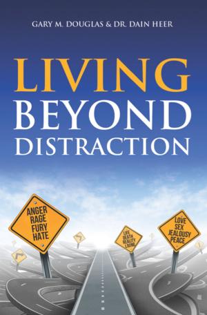 Cover of the book Living Beyond Distraction by Dr. Dain Heer