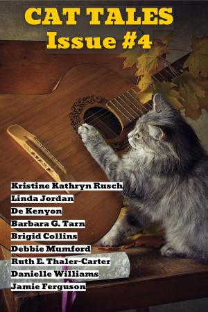 Cover of the book Cat Tales Issue #4 by Robert Jeschonek, Dean Wesley Smith, Russ Crossley, Mary C. Blowers, Laura Ware, Dave Franklin, Rebecca M. Senese, Perry A Wilson, Jeffrey Mariotte