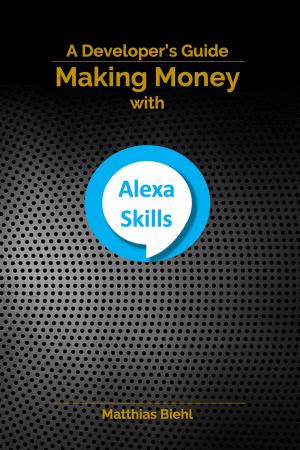 Book cover of Making Money with Alexa Skills
