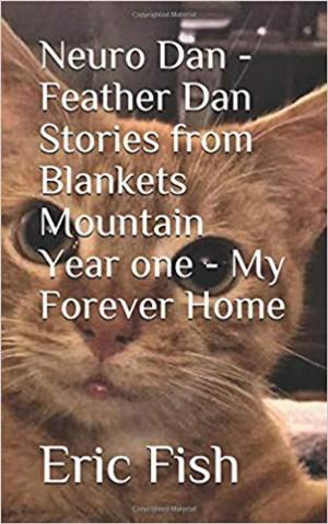 Cover of the book Neuro Dan - Feather Dan Stories From Blankets Mountain Year One - My Forever Home by Penelope Sky
