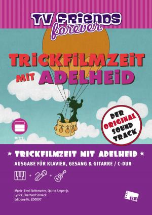 Cover of the book Trickfilmzeit mit Adelheid by Andrea Wagner, Erika Bruhn, Christian Bruhn