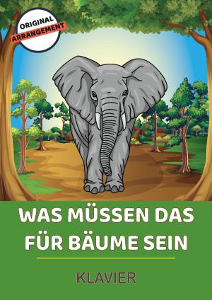 Cover of the book Was müssen das für Bäume sein? by Mildred J. Hill, Patty S. Hill, William Gillock