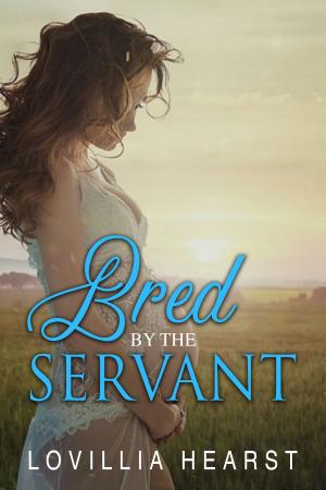 Cover of the book Bred By The Servant by Lovillia Hearst