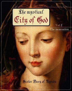 Cover of the book The mystical city of God by Blaise Pascal