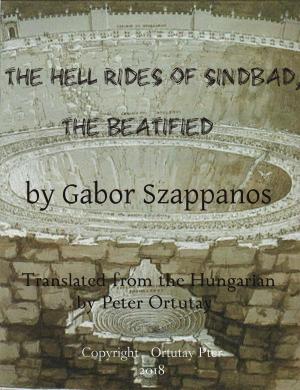 Cover of the book The Hell Rides Of Sindbad, the Beatified by Allyson Olivia