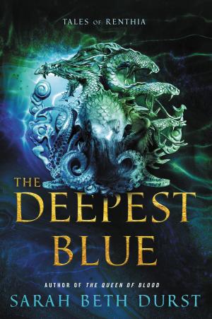 Cover of the book The Deepest Blue by Laura Bickle