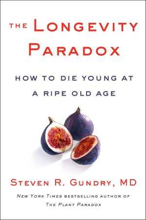 Cover of the book The Longevity Paradox by Dr. Steven R Gundry, MD