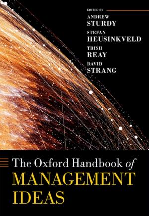 Cover of The Oxford Handbook of Management Ideas