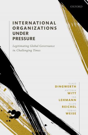 Cover of the book International Organizations under Pressure by Erik Jones, Anand Menon