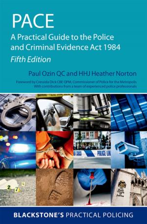 Cover of the book PACE: A Practical Guide to the Police and Criminal Evidence Act 1984 by Simon Garner, Alexandra Frith
