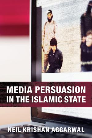 Cover of the book Media Persuasion in the Islamic State by Rebecca Alpert