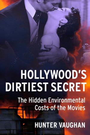 Cover of the book Hollywood's Dirtiest Secret by Dan Watt