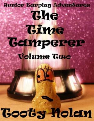 Cover of the book Junior Earplug Adventures: The Time Tamperer Volume Two by Andrew May