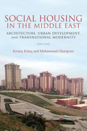 Cover of the book Social Housing in the Middle East by Sarah Pearce