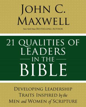 Cover of the book 21 Qualities of Leaders in the Bible by Archibald Hart