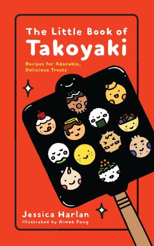 Cover of the book The Little Book of Takoyaki by Helen Willinsky