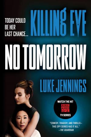 Cover of the book Killing Eve: No Tomorrow by Rachel Urquhart