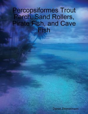 Book cover of Percopsiformes Trout Perch, Sand Rollers, Pirate Fish, and Cave Fish