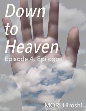 Cover of the book Down to Heaven: Episode 4, Epilogue by Hans Dominik
