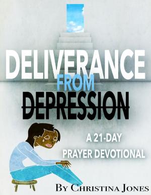 Book cover of Deliverance from Depression: 21 Day Prayer Devotional