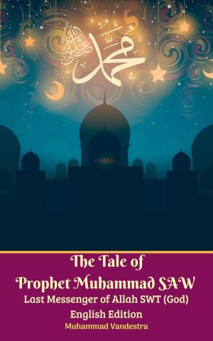 Cover of the book The Tale of Prophet Muhammad SAW Last Messenger of Allah SWT (God) English Edition by Paul Carlson