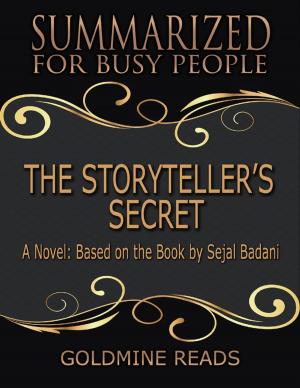 Cover of the book The Storyteller’s Secret - Summarized for Busy People: A Novel: Based on the Book by Sejal Badani by Tamarra James