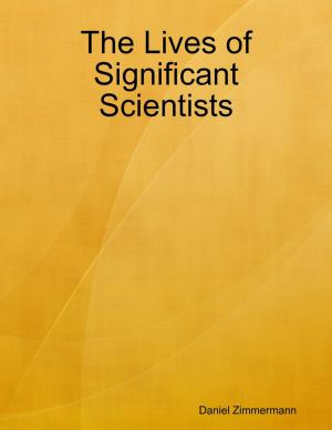 Cover of the book The Lives of Significant Scientists by Nigel A. Bernard