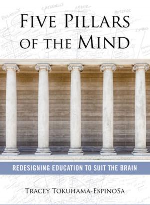 Book cover of Five Pillars of the Mind: Redesigning Education to Suit the Brain