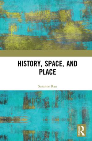 Cover of the book History, Space and Place by Asghar Zaidi