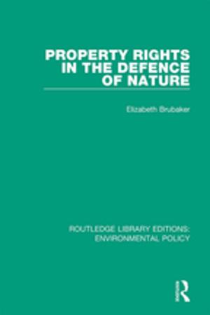 Book cover of Property Rights in the Defence of Nature