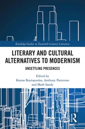 Cover of the book Literary and Cultural Alternatives to Modernism by Dayna Laur, Jill Ackers