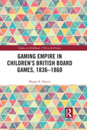 Cover of the book Gaming Empire in Children's British Board Games, 1836-1860 by Margot Sunderland, Nicky Hancock