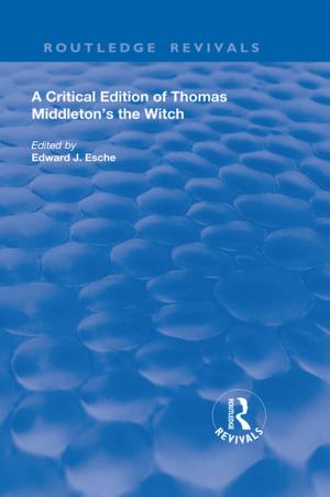 Cover of the book A Critical Edition of Thomas Middleton's The Witch by Eric G Tenbus
