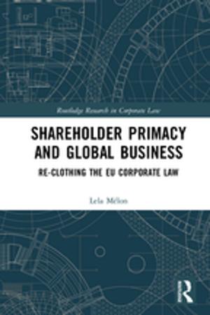Cover of the book Shareholder Primacy and Global Business by Anne Clendinning
