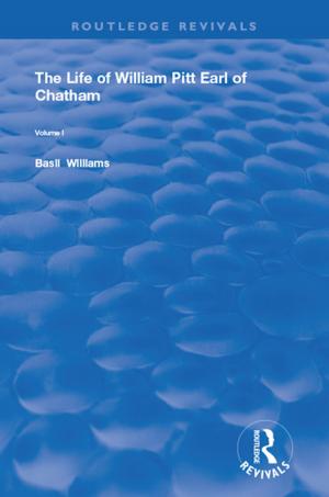 Cover of the book The Life of Wiliam Pitt Earl of Chatham by 