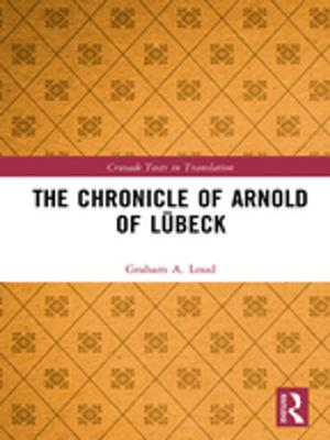Cover of the book The Chronicle of Arnold of Lübeck by Noam Shoval, Michal Isaacson