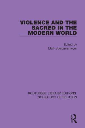 Cover of the book Violence and the Sacred in the Modern World by Gnanapala Welhengama, Nirmala Pillay