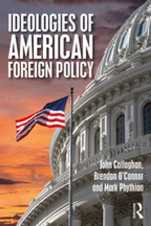 Cover of the book Ideologies of American Foreign Policy by Austin Volz, Julia Higdon, William Lidwell