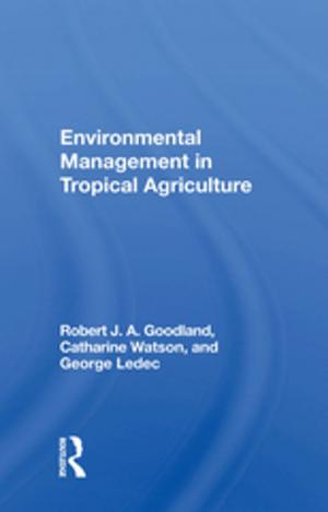 Cover of the book Environmental Management In Tropical Agriculture by Sawan Sen, Samarjit Sengupta, Abhijit Chakrabarti