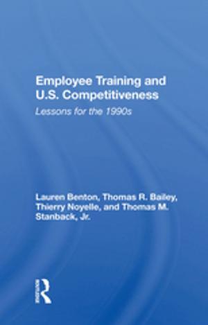 Cover of the book Employee Training And U.s. Competitiveness by Lykke Margot Ricard, Erik Hans Klijn, Tamyko Ysa Figueras, Jenny M. Lewis