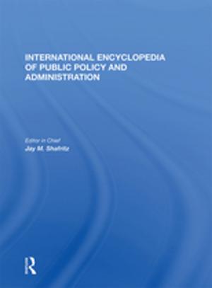 Cover of the book International Encyclopedia of Public Policy and Administration Volume 3 by Henry Jules Blanc