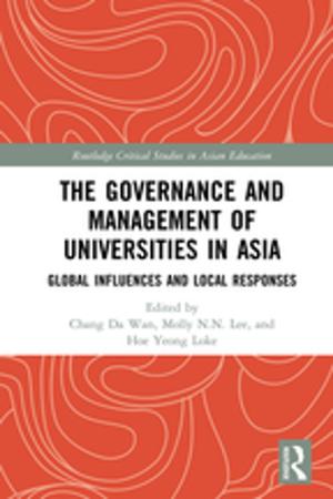 Cover of the book The Governance and Management of Universities in Asia by Kalwant Bhopal, Martin Myers