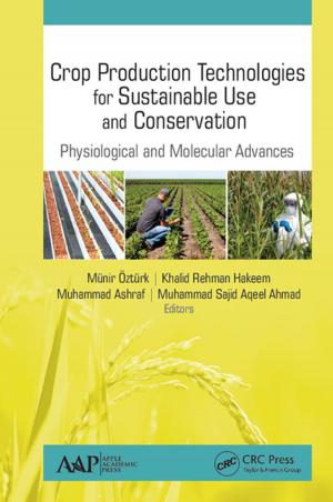 Cover of the book Crop Production Technologies for Sustainable Use and Conservation by Anjali Priyadarshini, Prerna Pandey