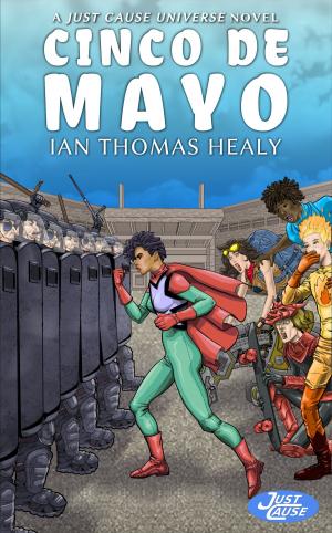 Cover of the book Cinco de Mayo by Scott Bachmann, Frank Byrns, Marion G. Harmon, Warren Hately, Drew Hayes, Ian Thomas Healy, Hydrargentium, Michael Ivan Lowell, T. Mike McCurley, Landon Porter, R.J. Ross, Cheyanne Young, Jim Zoetewey