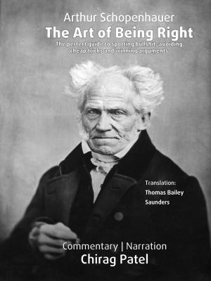 Book cover of The Art of Being Right: The perfect guide to spotting bullshit, avoiding cheap tricks and winning arguments